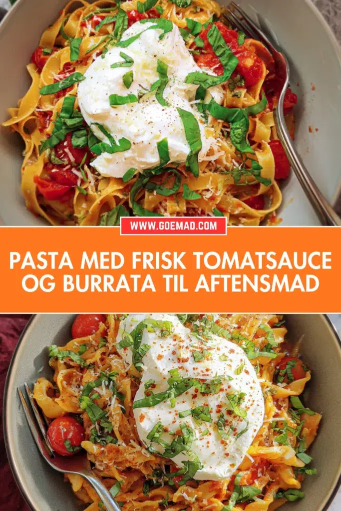Pasta med tomatsauce og burrata: en nem opskrift med friske råvarer