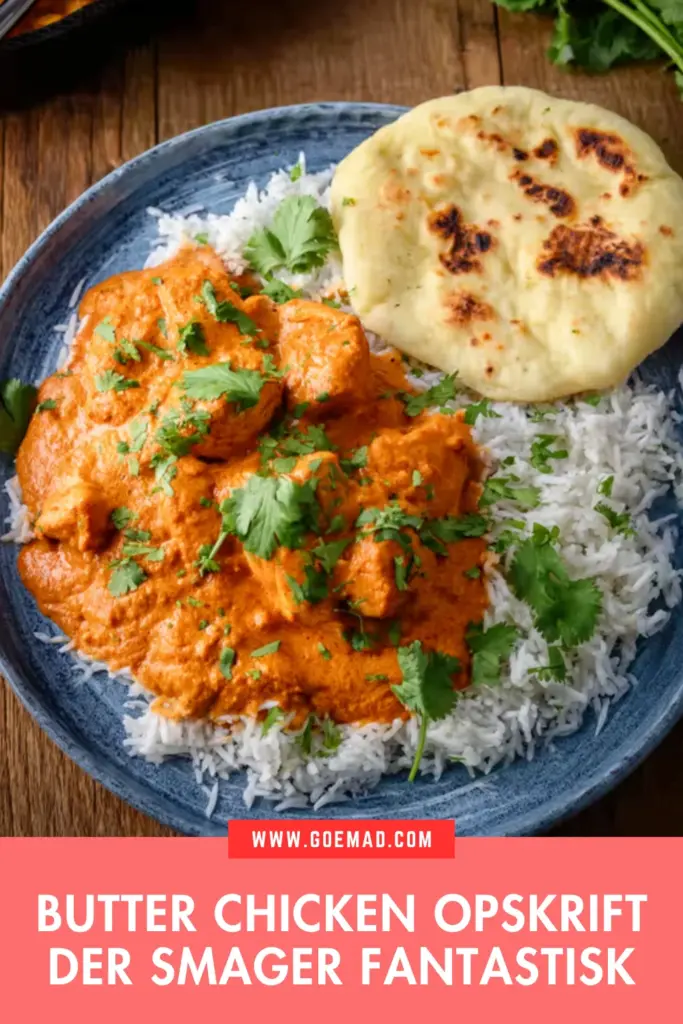Nem butter chicken: den bedste opskrift til en cremet og krydret ret