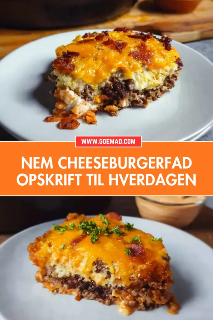 Cheeseburgerfad: den bedste nemme opskrift til en travl hverdag