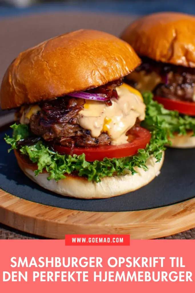 Smashburger: den bedste opskrift på en saftig hjemmelavet burger