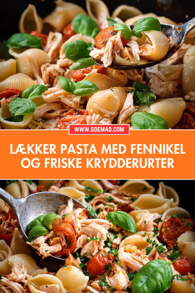 Lækker pasta med fennikel, tomat og friske krydderurter